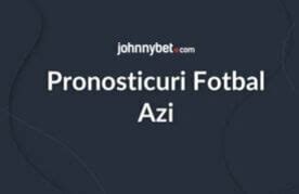 Pronosticuri fotbal azi August 2024 Pariuri Online de Top.